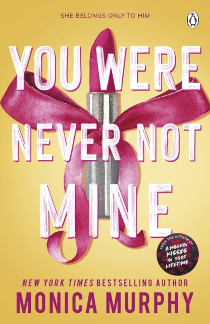 Front cover of You Were Never Not Mine by Monica Murphy, paperback