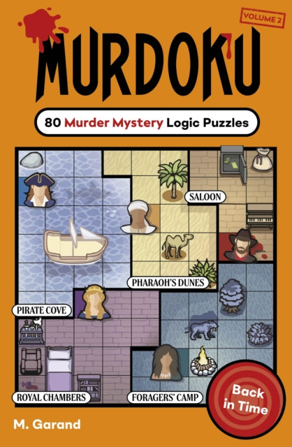 Murdoku Volume 2: Back In Time : 80 Murder Mystery Logic Puzzles - M. Garand