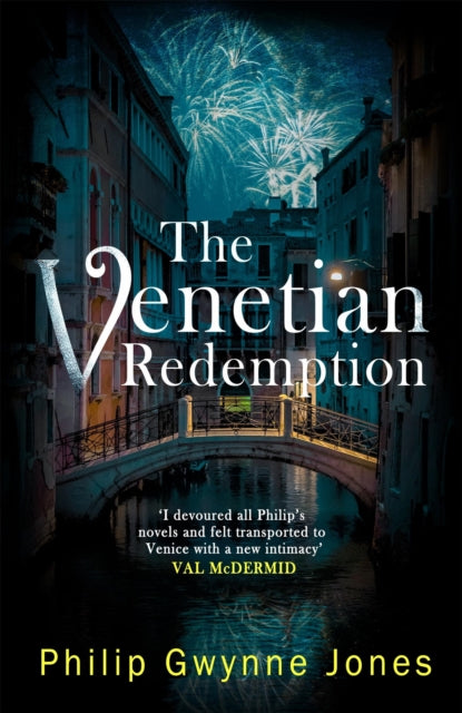 The Venetian Redemption : A page-turning, atmospheric thriller set in Italy's most beautiful city - Philip Gwynne Jones