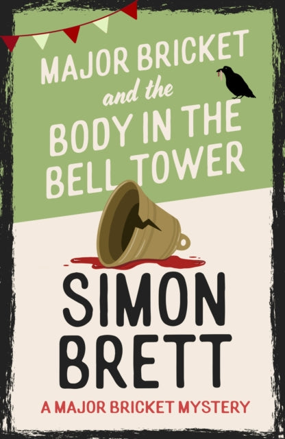 Major Bricket and the Body in the Bell Tower : A cosy crime mystery set in an English village - Simon Brett