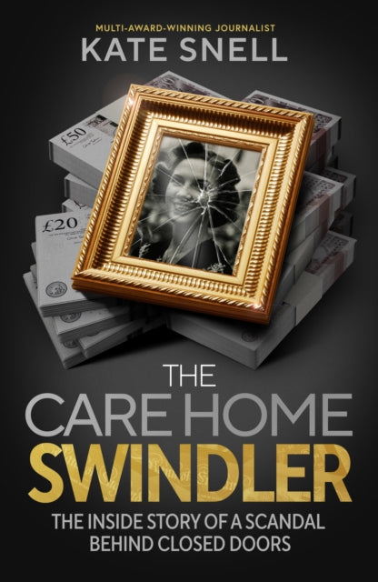 Front cover of The Care Home Swindler by Kate Snell, hardback