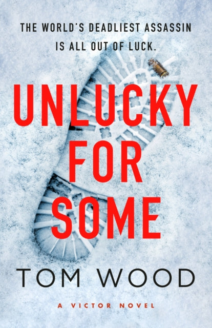 Front cover of Unlucky for Some by Tom Wood, hardback