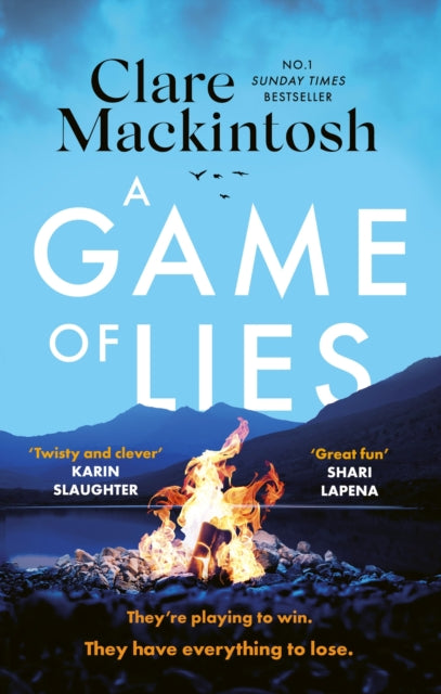 A Game of Lies : a twisty, gripping thriller about the dark side of reality TV - Clare Mackintosh