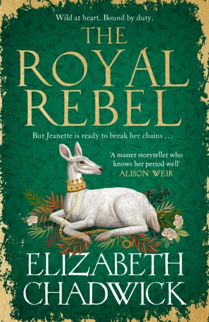 The Royal Rebel : from the much-loved author of historical fiction comes a tale of royalty, rivalry and resilience - Elizabeth Chadwick
