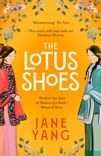 The Lotus Shoes : The captivating historical debut for fans of GIRL WITH A PEARL EARRING and MEMOIRS OF A GEISHA - Jane Yang