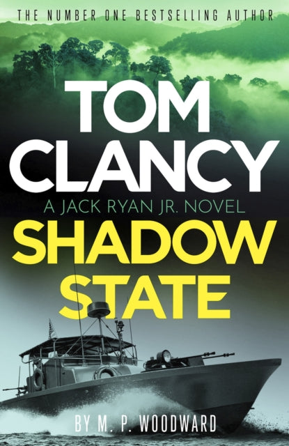 Tom Clancy Shadow State : Jack Ryan, Jr. is in a race for his life in this pulse-racing addition to the bestselling series - M.P. Woodward
