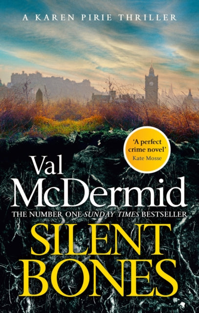 Silent Bones : The powerful new Karen Pirie thriller from the no.1 bestselling author - Val McDermid