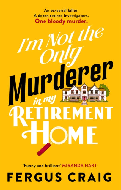 I'm Not the Only Murderer in My Retirement Home - Fergus Craig