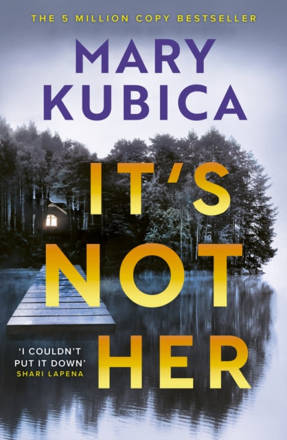 It's Not Her : The twisty new thriller from the bestselling author of Local Woman Missing - Mary Kubica
