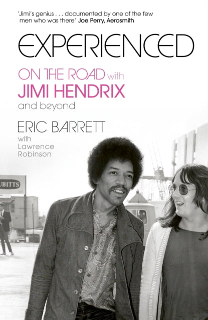 Experienced : On the Road with Jimi Hendrix and Beyond - Eric Barrett