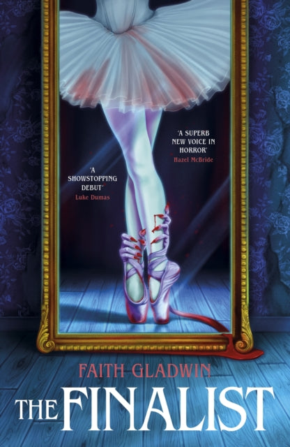 The Finalist : Gripping and atmospheric haunted house ballet horror - Faith Gladwin