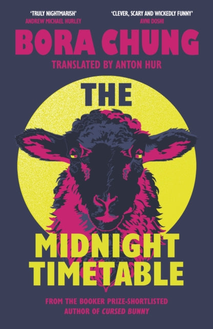 The Midnight Timetable : From the International Booker Prize-shortlisted author of Cursed Bunny - Bora Chung