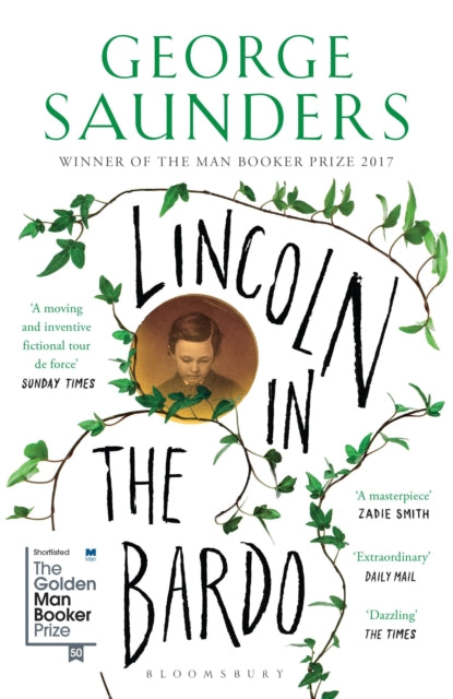 Lincoln in the Bardo : WINNER OF THE MAN BOOKER PRIZE 2017 - George Saunders