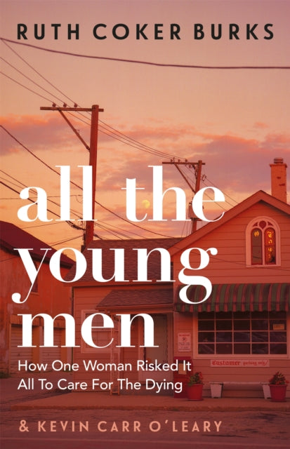 Front cover of All the Young Men by Ruth Coker Burks, paperback