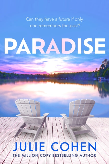 Paradise : The heartwrenching new novel about love, lies and friendship from million-copy bestselling author Julie Cohen - Julie Cohen