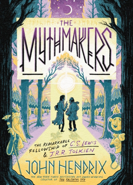 The Mythmakers : The Remarkable Fellowship of C.S. Lewis & J.R.R. Tolkien (A Graphic Novel) - John Hendrix