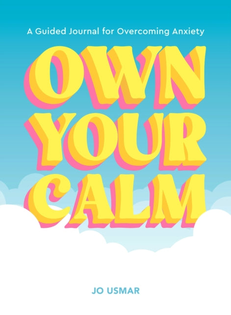 Front cover of Own Your Calm by Jo Usmar, paperback