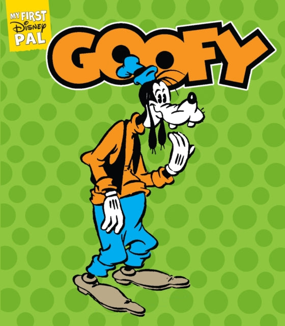 My First Disney Pal: Goofy : A Board Book - Paul Murry