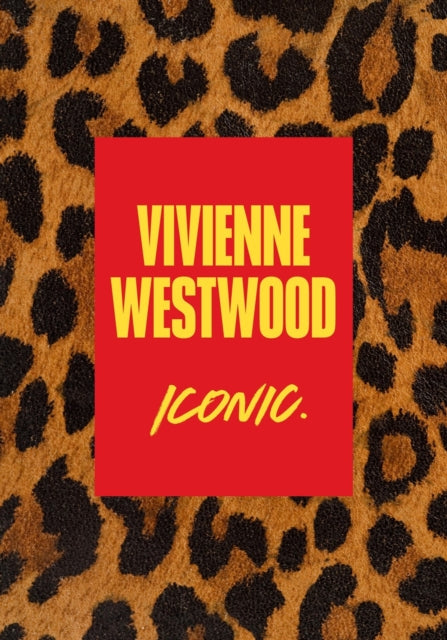 Vivienne Westwood : Iconic. - Editors of Createur Magazine