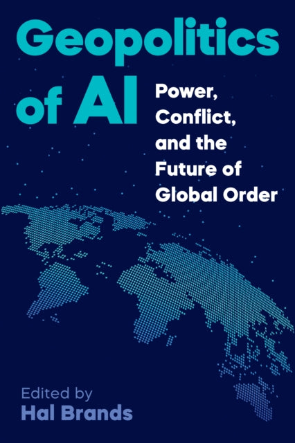 Front cover of Geopolitics of AI by Hal Brands, paperback