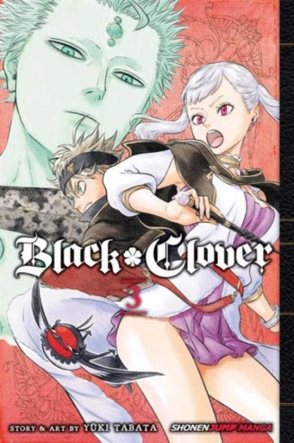 Black Clover, Vol. 3 : Assembly At The Royal Capital Volume 3