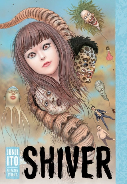 Front cover of Shiver: Junji Ito Selected Stories by Junji Ito, hardback