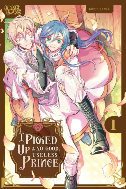 I Picked Up a No-Good, Useless Prince, Volume 1 - Gunjo Kazuki