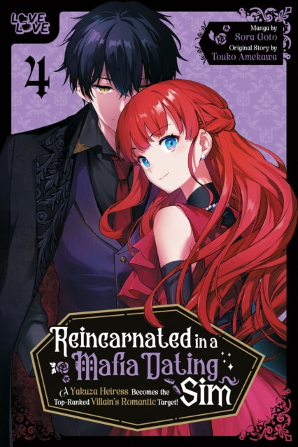 Reincarnated in a Mafia Dating Sim, Volume 4 : A Yakuza Heiress Becomes the Top-Ranked Villain's Romantic Target! - Touko Amekawa