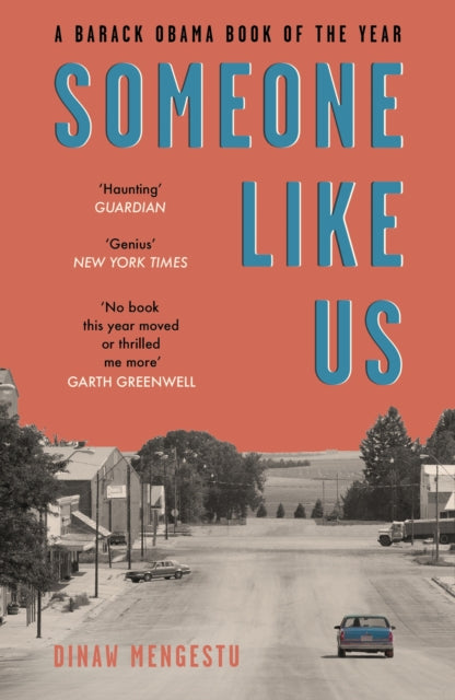 Someone Like Us : 'No book this year moved or thrilled me more' - Garth Greenwell - Dinaw Mengestu