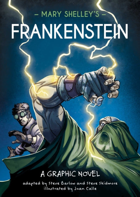 Classics in Graphics: Mary Shelley's Frankenstein : A Graphic Novel - Juan Calle