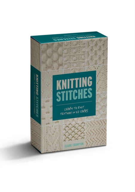 Knitting Stitches Card Deck : Learn to Knit Texture in 52 Cards - Claire Crompton