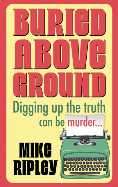 Front cover of Buried Above Ground by Mike Ripley, paperback