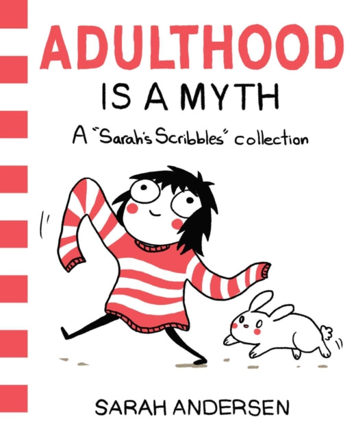 Adulthood Is a Myth : A Sarah's Scribbles Collection Volume 1 - Sarah Andersen