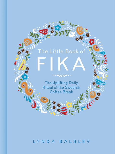 Front cover of The Little Book of Fika by Lynda Balslev, hardback