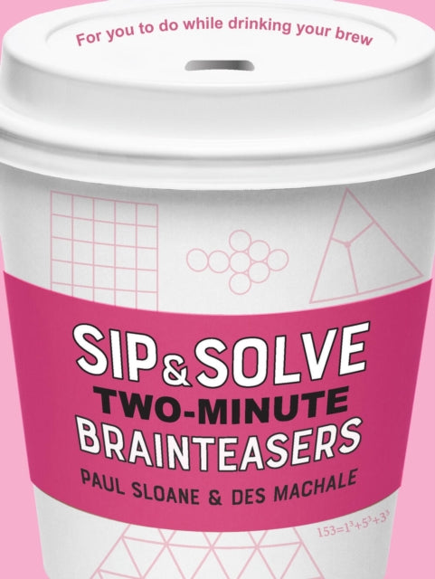 Sip & Solve Two-Minute Brainteasers - Des MacHale