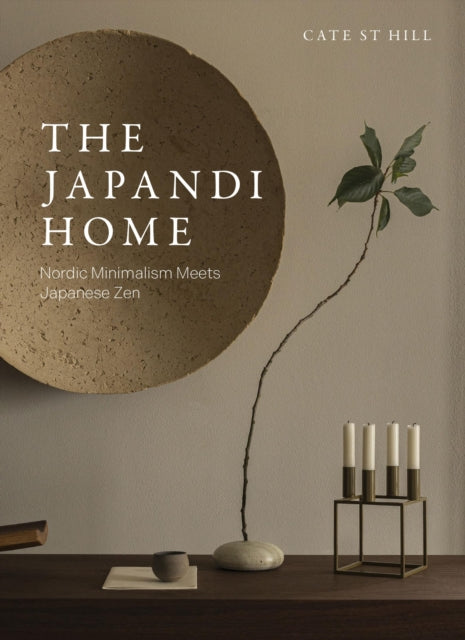 The Japandi Home : Nordic Minimalism Meets Japanese Zen - Cate St Hill