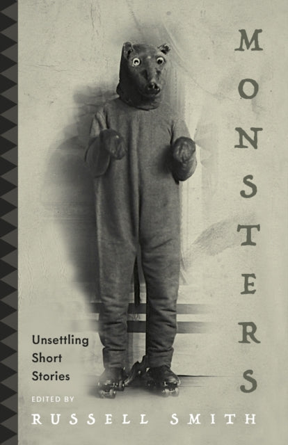 Monsters : Unsettling Short Stories - Russell Smith