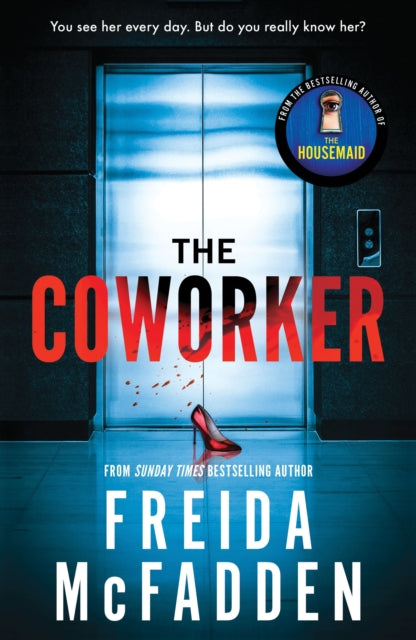 The Coworker : From the Sunday Times Bestselling Author of The Housemaid - Freida McFadden