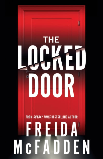 The Locked Door : From the Sunday Times Bestselling Author of The Housemaid