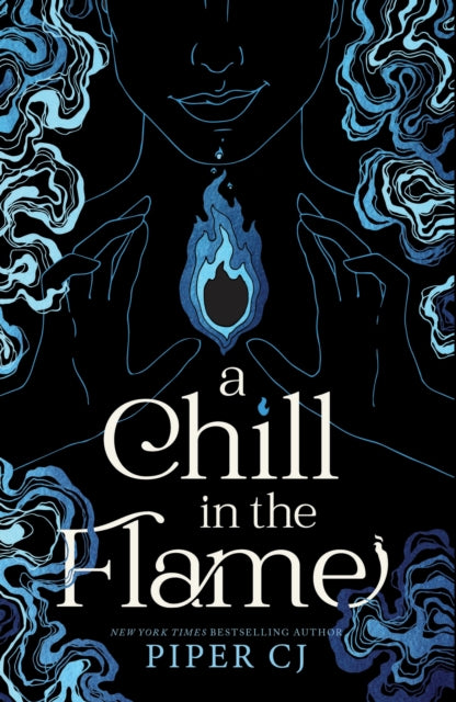 A Chill in the Flame : A New Dark Romantasy from the Beloved Author of The Night and Its Moon