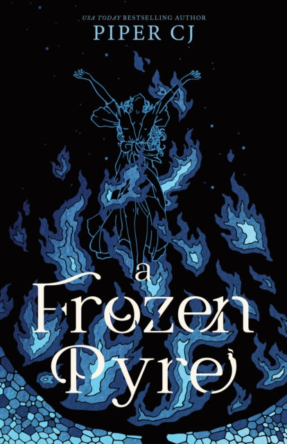 A Frozen Pyre : A Dark Romantasy Adventure from the Beloved Author of The Night and Its Moon (Villains Book 2)