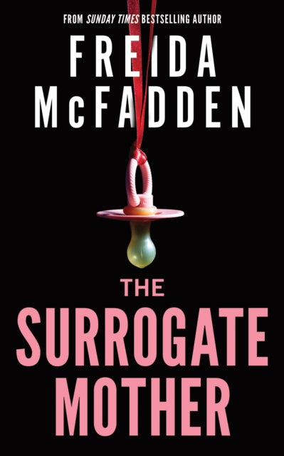 The Surrogate Mother : The UK No. 1 Bestseller! A Suspenseful Psychological Thriller from the Author of The Housemaid Books - Freida McFadden