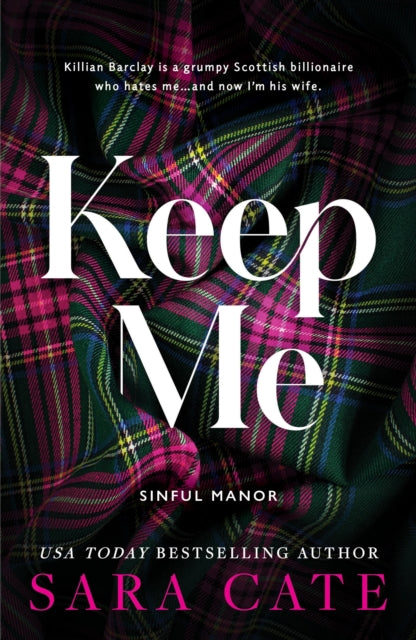 Keep Me : A Dark Enemies to Lovers Billionaire Romance from the Author of The Salacious Players' Club (Sinful Manor Book 1) - Sara Cate