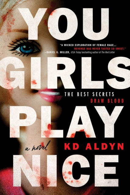 You Girls Play Nice : A Novel - KD Aldyn