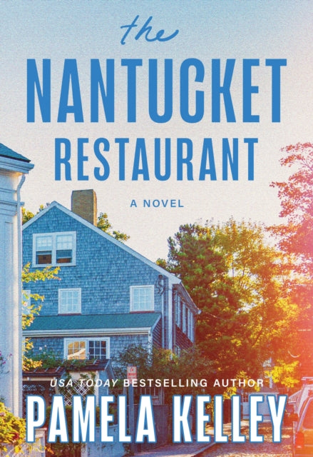The Nantucket Restaurant : A Novel - Pamela Kelley