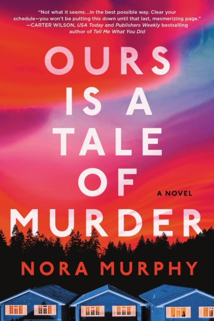 Ours Is a Tale of Murder : A Novel - Nora Murphy