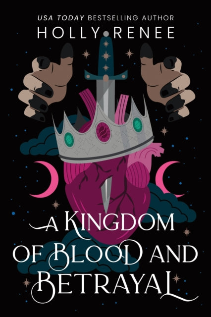 A Kingdom of Blood and Betrayal : The Second Book in the Dark Enemies to Lovers Fantasy Romance Series (Stars and Shadows Book 2)