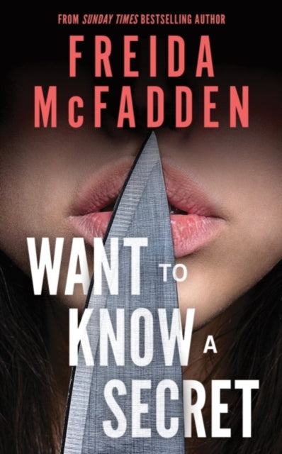 Want to Know a Secret? : THE INSTANT SUNDAY TIMES BESTSELLER: A Scintillating Thriller from the Author of The Housemaid Books - Freida McFadden