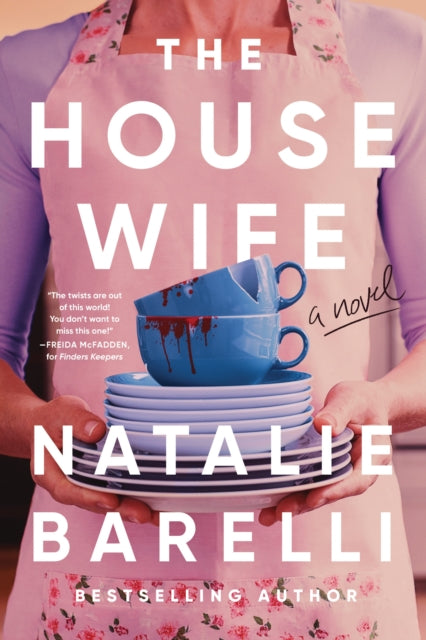The Housewife : An Unputdownable Domestic Thriller - Natalie Barelli