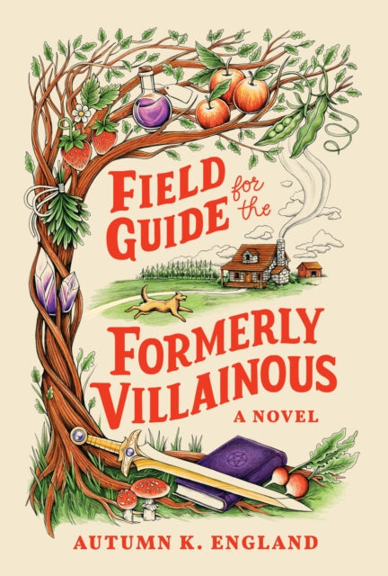 Field Guide for the Formerly Villainous : A Cosy Fantasy Adventure Full of Magic - Autumn England